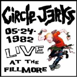 Circle Jerks : Live at the Fillmore 1982